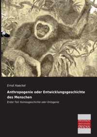 Anthropogenie oder Entwicklungsgeschichte des Menschen