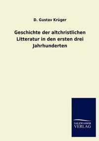 Geschichte der altchristlichen Litteratur in den ersten drei Jahrhunderten