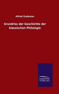 Grundriss der Geschichte der klassischen Philologie