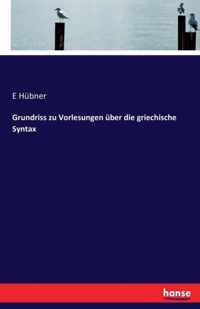 Grundriss zu Vorlesungen uber die griechische Syntax