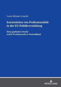 Konstruktion Von Professionalitaet in Der Eu-Politikvermittlung