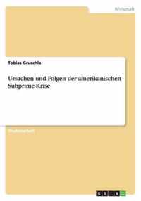 Ursachen und Folgen der amerikanischen Subprime-Krise