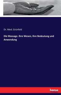 Die Massage. Ihre Wesen, ihre Bedeutung und Anwendung