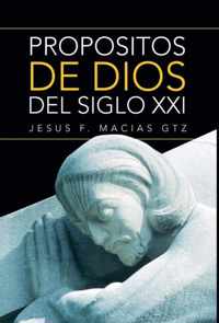 Propositos de Dios del Siglo XXI