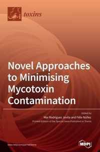 Novel Approaches to Minimising Mycotoxin Contamination