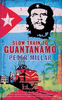 Slow Train To Guantanamo