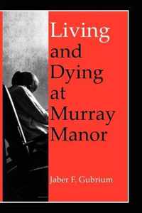 Living and Dying at Murray Manor