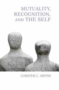 Mutuality, Recognition, and the Self