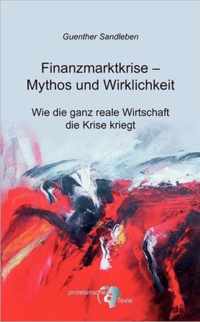 Finanzmarktkrise - Mythos und Wirklichkeit