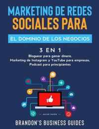 Marketing De Redes Sociales Para El Dominio De Los Negocios (3 en 1)