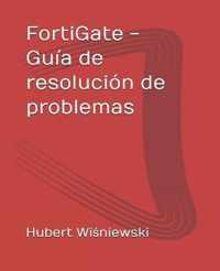 FortiGate - Guia de resolucion de problemas