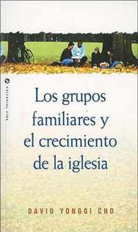 Grupos Familiares Y El Crecimiento De La Iglesia