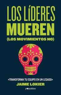 Los lideres mueren (los movimientos no)