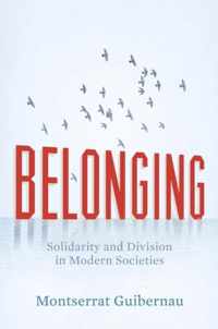 Belonging: Solidarity And Division In Modern Societies