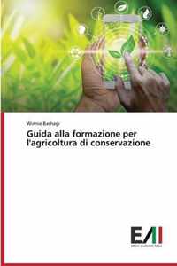 Guida alla formazione per l'agricoltura di conservazione