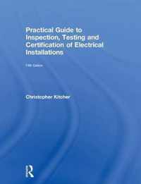 Practical Guide to Inspection, Testing and Certification of Electrical Installations