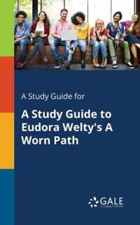 A Study Guide for A Study Guide to Eudora Welty's A Worn Path