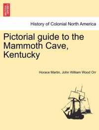 Pictorial Guide to the Mammoth Cave, Kentucky