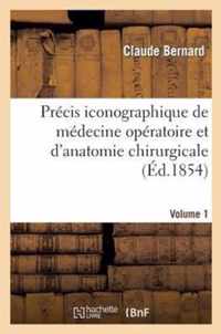 Precis Iconographique de Medecine Operatoire Et d'Anatomie Chirurgicale (Vol 1 - Planches Dessinees)