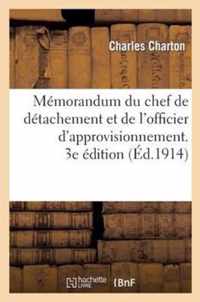 Mémorandum Du Chef de Détachement Et de l'Officier d'Approvisionnement. 3e Édition...