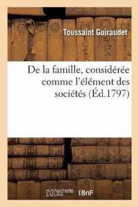 de la Famille, Consideree Comme l'Element Des Societes