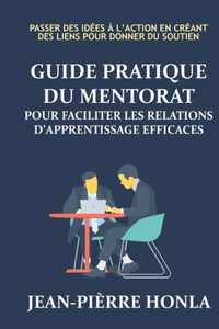 Guide pratique du mentorat pour faciliter les relations d'apprentissage efficaces