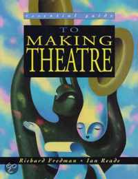 The Essential Guide to Making Theatre