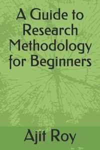 A Guide to Research Methodology for Beginners