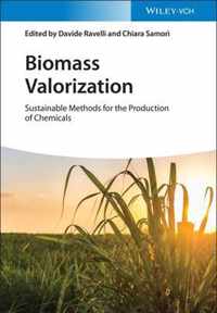 Biomass Valorization - Sustainable Methods for the  Production of Chemicals