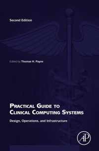 Practical Guide to Clinical Computing Systems