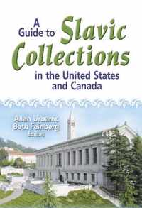 A Guide to Slavic Collections in the United States and Canada