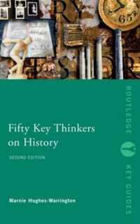 Fifty Key Thinkers on History