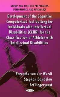 Development of the Cognitive Computerized Test Battery for Individuals with Intellectual Disabilities (CCIID) for the Classification of Athletes with Intellectual Disabilities