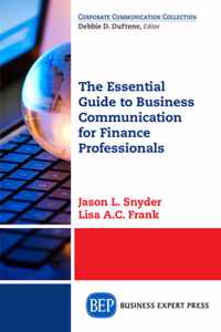 The Essential Guide to Business Communication for Finance Professionals