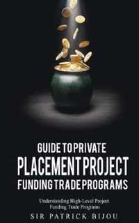 Guide to Private Placement Project Funding Trade Programs