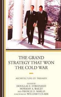 The Grand Strategy That Won the Cold War