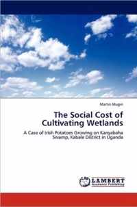 The Social Cost of Cultivating Wetlands