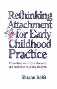 Rethinking Attachment for Early Childhood Practice