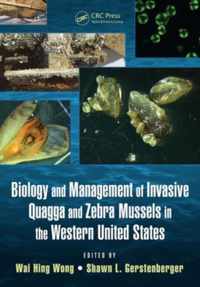 Biology and Management of Invasive Quagga and Zebra Mussels in the Western United States