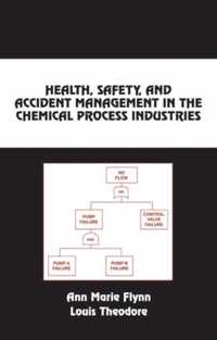 Health, Safety, and Accident Management in the Chemical Process Industries