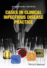 Cases in Clinical Infectious Disease Practice