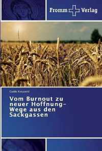 Vom Burnout zu neuer Hoffnung-Wege aus den Sackgassen