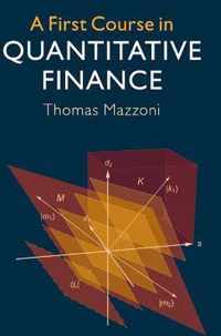 A First Course in Quantitative Finance