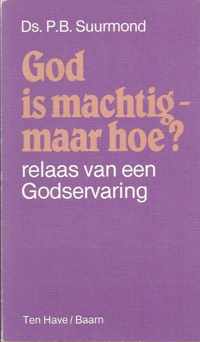 God is machtig maar hoe