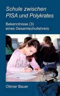 Schule zwischen PISA und Polykrates