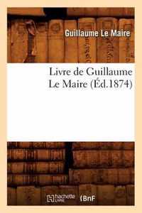 Livre de Guillaume Le Maire (Ed.1874)