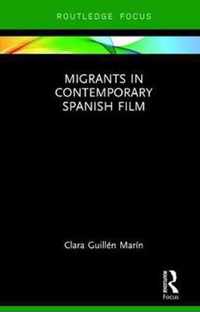 Migrants in Contemporary Spanish Film