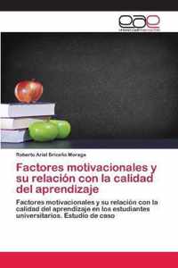 Factores motivacionales y su relacion con la calidad del aprendizaje