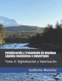 Potabilizacion y Tratamiento de Residuos Liquidos Domesticos e Industriales: Tomo V