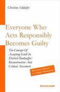 Everyone Who Acts Responsibly Becomes Guilty